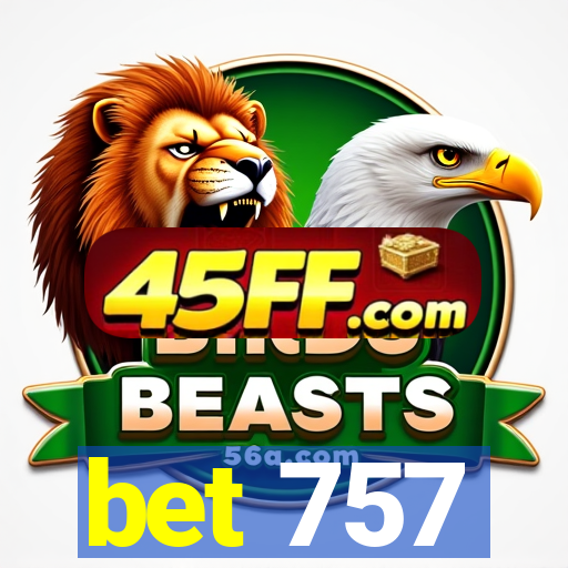 bet 757